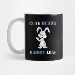 Cute bunny rabbit loaf, bunny, lop, bunny art, bunny love, Easter, fluffy bunny, happy easter, i loaf you, pet art, rabbit, baby bunny, bunny lovers, rabbit lovers, rabbit mom, cute, easter egg, egg, Mug